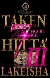 Taken By A Seven Figure Rich Hitta' 3