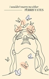 I Wouldn't Marry Me Either