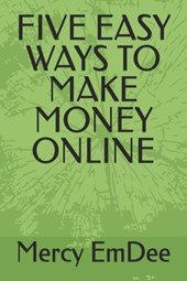 Five Easy Ways to Make Money Online