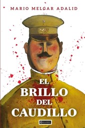 Melgar Adalid, M: Brillo del caudillo