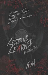 Lessons Learned: Gothic Taboo Stalker Romance