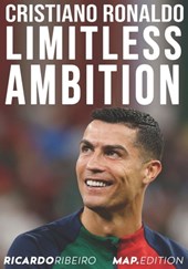 Cristiano Ronaldo: Limitless Ambition