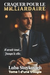 Stoykovich, L: Craquer pour le milliardaire