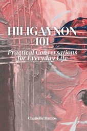 Hiligaynon 101: Practical Conversations for Everyday Life
