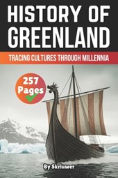 The History of Greenland: Tracing Cultures Through Millennia