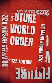 Aziz, M: FUTURE WORLD ORDER