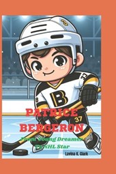 Patrice Bergeron: From Young Dreamer To NHL Star