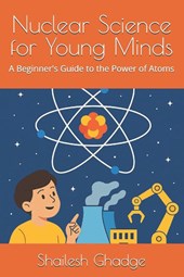 Ghadge, S: Nuclear Science for Young Minds