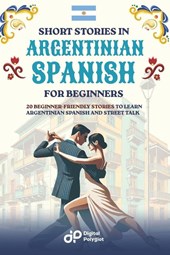 Polyglot, D: Short Stories in Argentinian Spanish for Beginn
