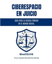 Cruz Veytia, D: Ciberespacio en Juicio