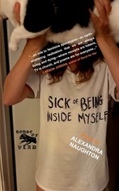Sick of Being Inside Myself: Poems