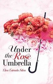 Under The Rose Umbrella