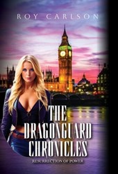 The Dragonguard Chronicles: Resurrection of Power