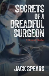 Secrets of a Dreadful Surgeon