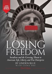Losing Freedom: Socialism and the Growing Threat to American Life, Liberty and Free Enterprise