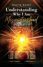 Understanding Why I Am Misunderstood