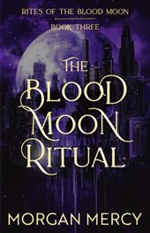 The Blood Moon Ritual: A Dark, Paranormal Romance