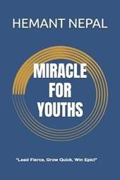 Miracle for Youths: Unlocking the Hidden Power Within