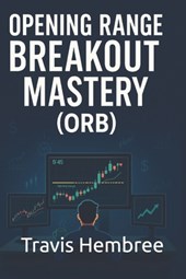 Opening Range Breakout Mastery