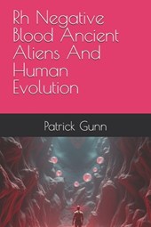 Rh Negative Blood Ancient Aliens And Human Evolution
