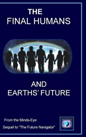 The Final Humans and Earths' Future