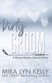 Dirty Groom: A Slayers Hockey Special Edition