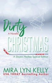 Dirty Christmas: A Slayers Hockey Special Edition Novella