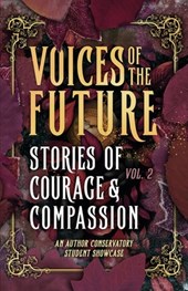 Voices of The Future: Stories of Courage and Compassion