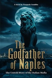 The Godfather of Napoli: A Dark Mafia Fiction