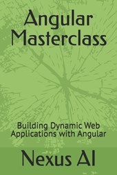 Angular Masterclass: Building Dynamic Web Applications with Angular