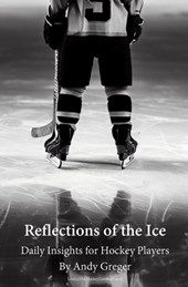 Reflections of the Ice: Daily Insights for Hockey Players