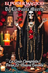 Servando, M: Poder Magico de la Santa Muerte