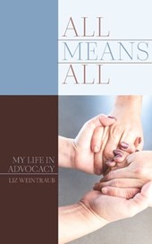 All Means All: My Life in Advocacy