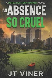 An Absence So Cruel: An Australian Crime Thriller