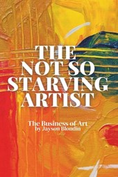 The Not So Starving Artist: The Business of Art
