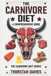 The Carnivore Diet A Comprehensive Guide