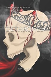 Dethroned: House of Shadows Book Two