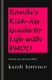 Kandi's Kick-Ass Guide to Life with PMDD