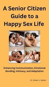 A Senior Citizen Guide to a Happy Sex Life
