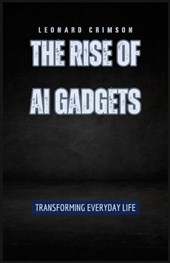 The Rise of AI Gadgets