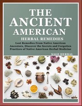 The Ancient American herbal Remedies