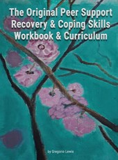 The Original Peer Support Recovery & Coping Skills Workbook & Curriculum