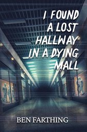 I Found a Lost Hallway in a Dying Mall