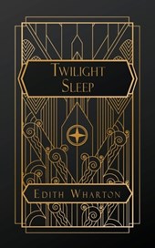 Wharton, E: Twilight Sleep