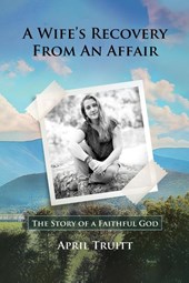 A Wife's Recovery from an Affair
