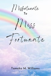 Misfortunate to Miss Fortunate