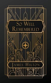 Hilton, J: So Well Remembered