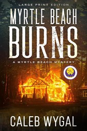 Myrtle Beach Burns - Large Print Edition
