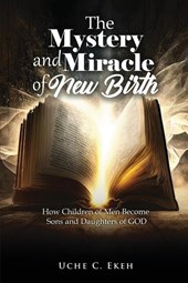 The Mystery and Miracle of New Birth