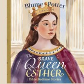 The Brave Queen Esther